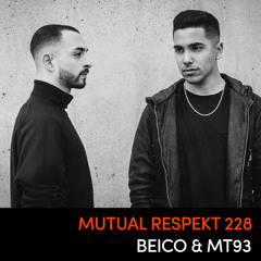 Mutual Respekt 228: Beico & MT93