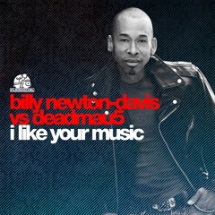 Billy Newton-Davis vs deadmau5  / I Like Your Music (Velvet Mix)