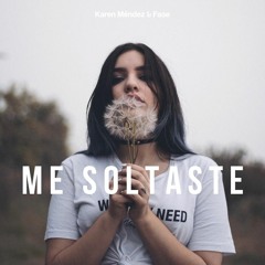 Karen Méndez, Fase - Me Soltaste (Cover)