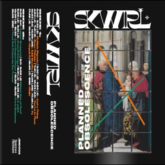 Skwirl- Planned Obsolescence Side A