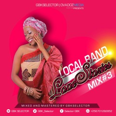 Local Band [LoveStories] Mix #3 - Selector GBK [OvadozMedia 2019]
