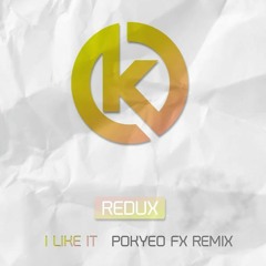 Redux - I Like It (PoKy3o FX Remix)