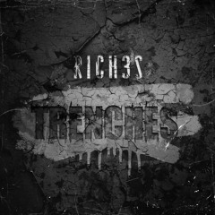 The Rich3s - Trenches
