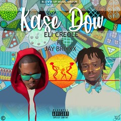 Kase Dow Eli Creole Ft Jay Brixxx