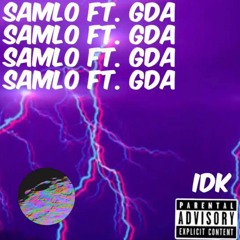 IDK Ft. GDA[Prod. by RolandJoeC]