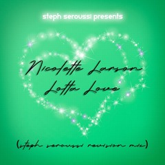 NICOLETTE LARSON - LOTTA LOVE (STEPH SEROUSSI REVISION MIX)