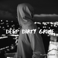 Deep Dirty Grime Instrumental (Prod. By TY_D'ENGINEER)