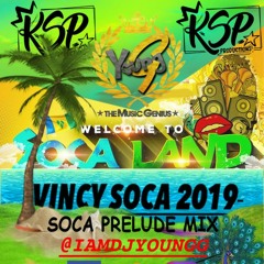 VINCY SOCA 2019 PRELUDE MIX BY YOUNG G KSP PRODUCTIONS
