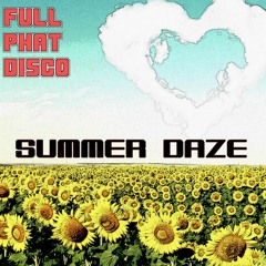 FULL PHAT DISCO SUMMER DAZE