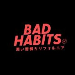 Bad Habit