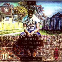 DJ UNRULY - INNA MY LANE (FULLY DANCEHALL)