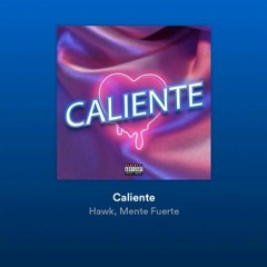 Hawk X Mente Fuerte - Caliente (DJ RIZOS J Extended Mix)