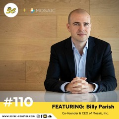 SolarCoaster - 110 - Billy Parish CEO Mosaic