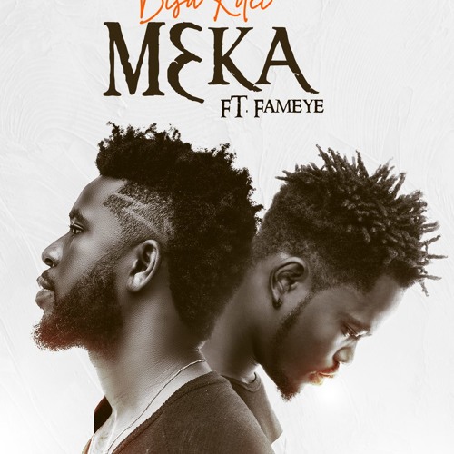 Bisa Kdei Ft Fameye {Meka}
