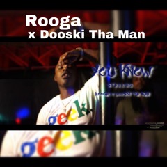 Rooga x Dooski Tha Man - You Know