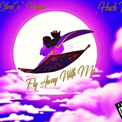 Fly Away With Me Ft Hu$H The K!D