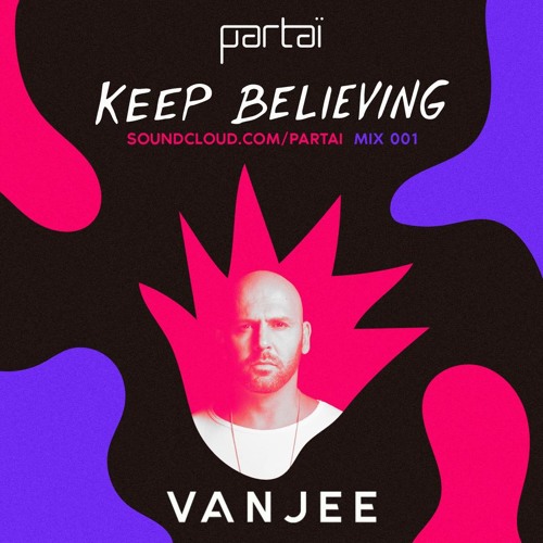 Vanjee - Keep Believing Mix 001