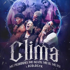 4M GANG "CLIMA" - MC PEDRINHO, MC KEVIN, MC IG, MC PH (Prod. EcologyK)