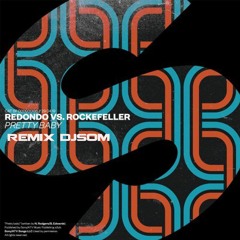 Redondo Vs Rockefeller - Pretty Baby (Djsom Remix)