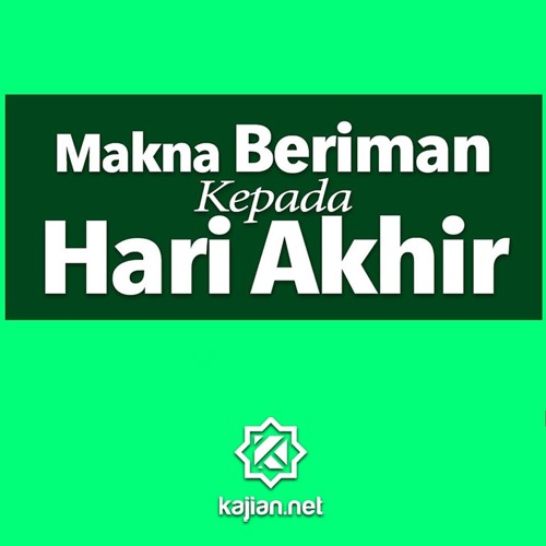 Stream Makna Beriman Kepada Hari Akhir Poster Dakwah Yufid By Kajian Net Listen Online For Free On Soundcloud