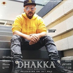 DHAKKA - Minister Music  Ft. Jelly Manjitpuri