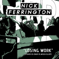 Losing Work (Fisher vs Enur vs Missy Elliot)