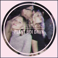 SHIRLEYBANKZ  x  PLANT BOI DRVN  -  TETHERED  [ PROD. SHIRLEYBANKZ ] (2019)