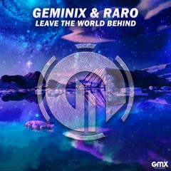 Leave The World Behind (Geminix & RaRo Remix)