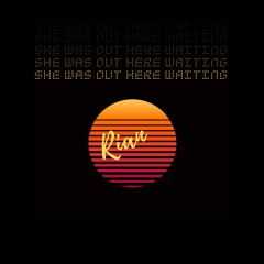 She Was Out Here Waiting