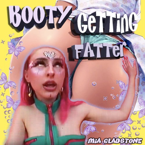 BOOTY GETTING FATTER!
