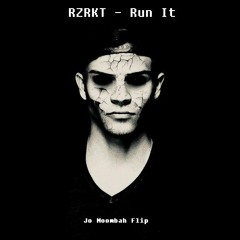 RZRKT - Run It (Jo Moombah Flip)