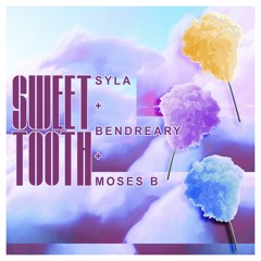 Sweet Tooth (ft. Moses B + BenDreary)