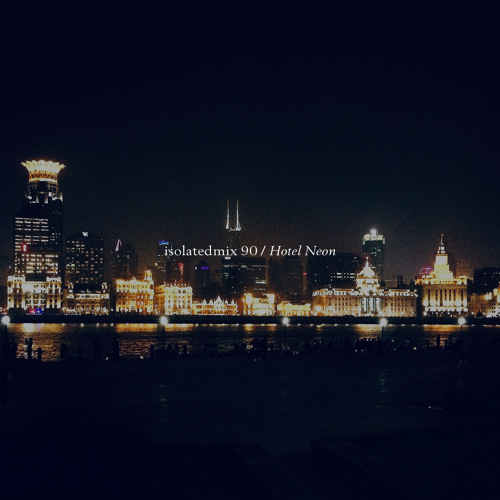 isolatedmix 90 - Hotel Neon