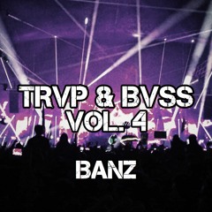 BANZ- TRVP & BVSS VOL.4