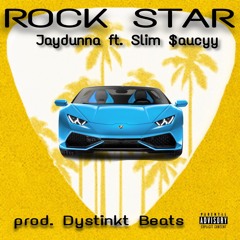Rockstar (Prod. Dystinkt Beats) Feat. Slim $aucyy