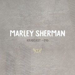 Krabcast 016 - Marley Sherman (Recorded Live At S.A.S.H)