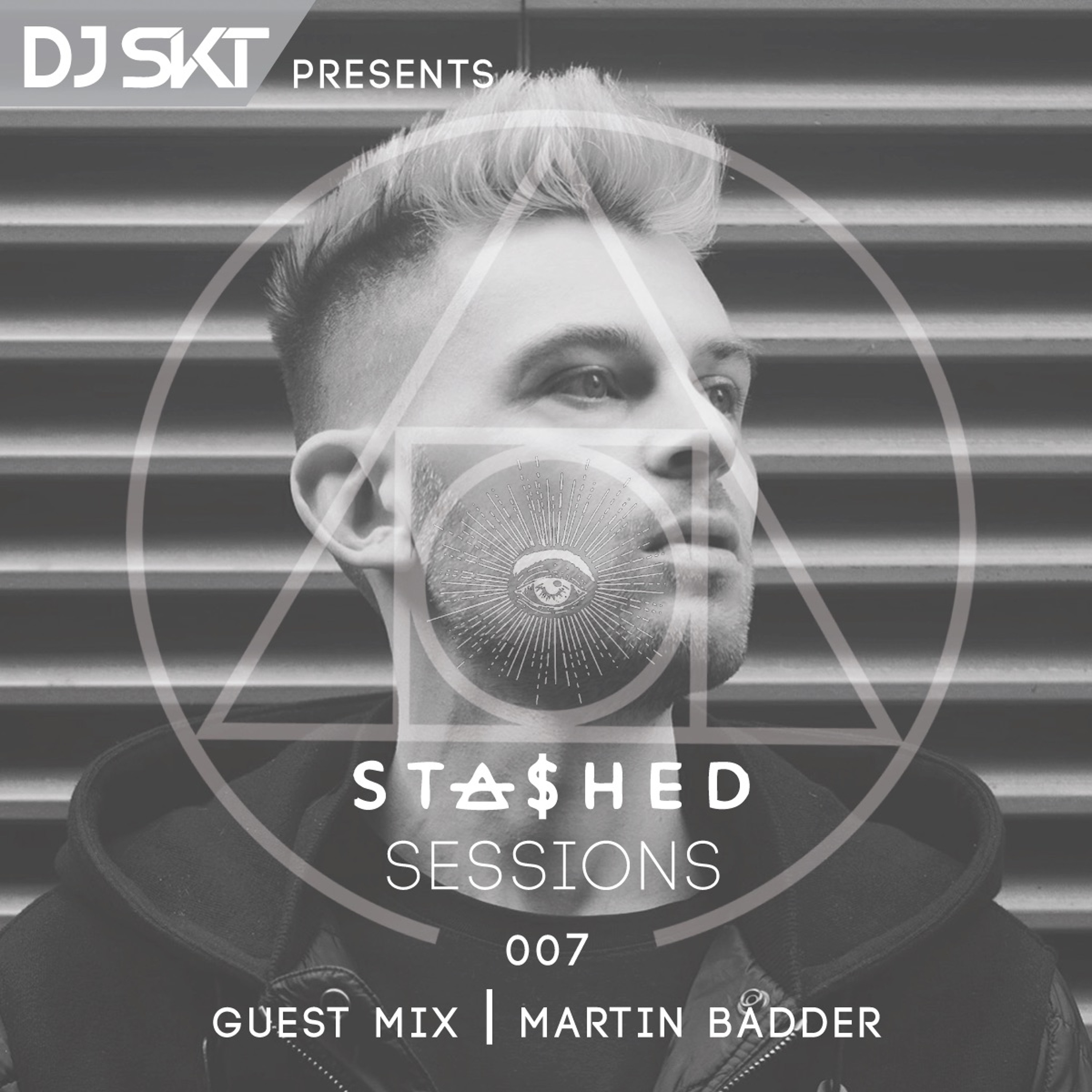 DJ S.K.T Presents Stashed Sessions 007 Guest Mix Martin Badder