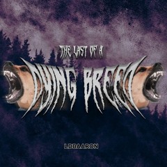 The Last Of A Dying Breed