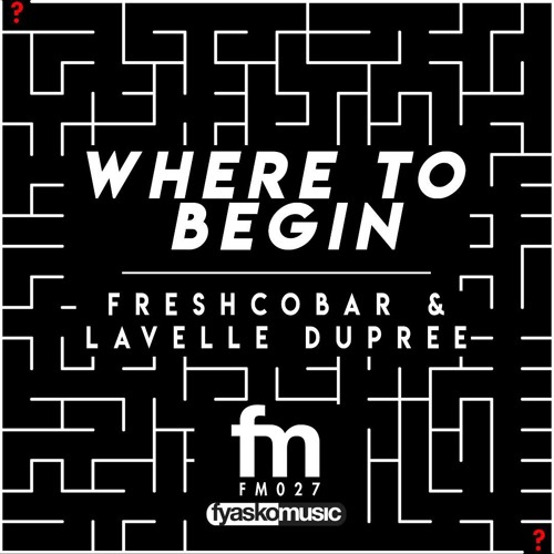 Freshcobar & Lavelle Dupree -  Where To Begin