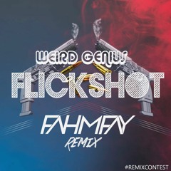 Weird Genius - Flickshot (FAHMYFAY Remix) #Flickshotremix