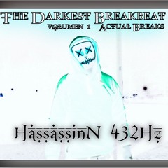 The Darkest Breakbeat vol.1  by Hassassin 432Hz(Actual Breaks)