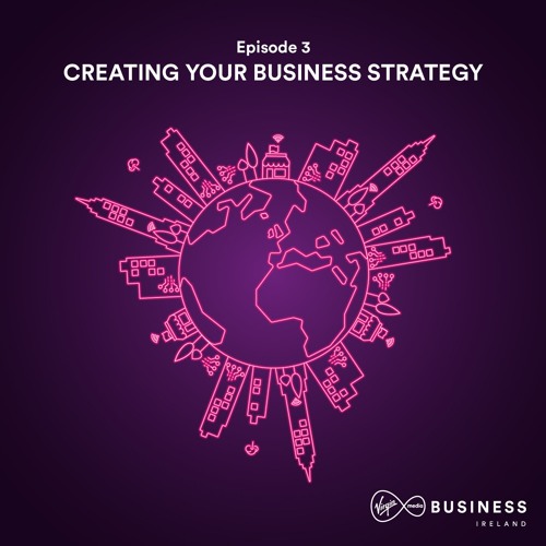 S3 | Ep3 Creating A Business Strategy