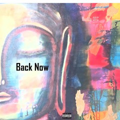 Back Now Prod. Buddagothitz