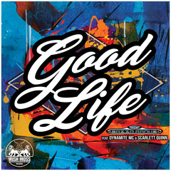 Bazza Ranks Ft. Dynamite MC & Scarlett Quinn  "Good Life" DnB Remix FREE DL
