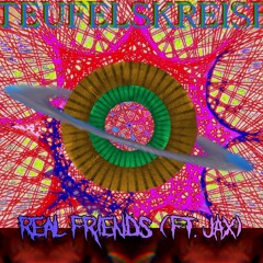 Real Friends (ft. JAX)