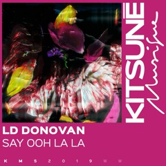 Ld Donovan - Say Ooh La La | Kitsuné Musique