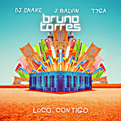 DJ Snake, J. Balvin, Tyga - Loco Contigo (Bruno Torres Remix)