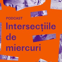 Intersecțiile de miercuri: Alexandru Solomon