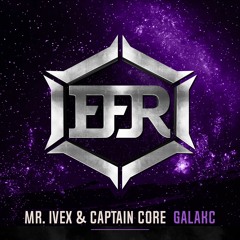 Mr. Ivex & Captain Core - Galakc