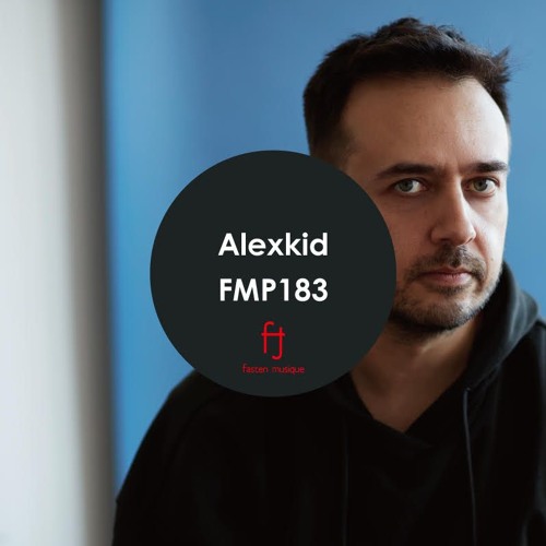 Fasten Musique Podcast 183 | Alexkid